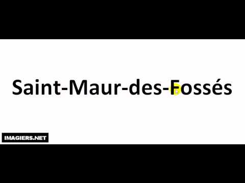 , (Saint-Maur-des-Fossés): How To Pronounce French Towns And Cities = Saint Maur des Fossés